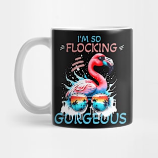 I Am So Flocking Gorgeous Pink Flamingo Cute And Sassy Mug